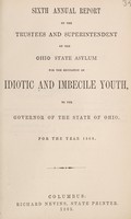 view Sixth annual report of the trustees and superintendent of the Ohio State Asylum for the Education of Idiotic and Imbecile Youth, to the governor of the state of Ohio : for the year 1862.