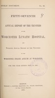 view Fifty-seventh annual report of the trustees of the Worcester Lunatic Hospital, and twelfth annual report of the trustees of the Worcester Insane Asylum at Worcester, for the year ending Sept. 30, 1889.