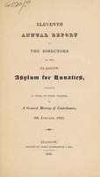 view Eleventh annual report of the directors of the Glasgow Asylum for Lunatics, : submitted, in terms of their charter, to a general meeting of contributors, 6th January, 1825.