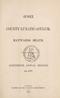 view Nineteenth annual reports, for 1877 / Sussex County Lunatic Asylum, Haywards Heath.