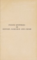 view Poison mysteries in history, romance and crime / by C. J. S. Thompson.