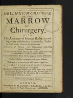 view Mellificium chirurgiae: or, The marrow of chirurgery. With the anatomy of human bodies according to the most modern anatomists.... Institutions of physick, with Hippocrates's Aphorisms largely commented upon. The marrow of physick, shewing the causes, signs and cures of most diseases incident to human bodies. Choice experienced receits for the cure of several distempers / By James Cooke.