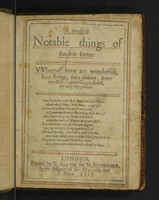 view A thousand notable things of sundrie sorts: whereof some are wonderfull, some strange, some pleasant, diuers necessary, a great sort profitable, and many very precious / [Thomas Lupton].