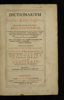 view Dictionarivm saxonico-latino-anglicum. Voces, phrasesque præcipuas anglo-saxonicas, e libris, sive manuscriptis, sive typis excusis, aliisque monumentis ... collectas; cum latina et anglica vocum interpretatione complectens ... / Opera & stvdio Gvliel. Somneri Cantuariensis. Accesservnt Ælfrici Abbatis grammatica latino-saxonica, cvm glossario suo ejusdem generis.