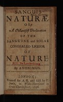 view Sanguis naturae, or, a manifest declaration of the sanguine and solar congealed liquor of nature / By Anonimus [von Schwartzfus].