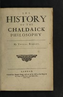 view The history of the Chaldaick philosophy / By Thomas Stanley.