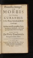 view Processus integri in morbis fere omnibus curandis. Quibus accessit graphica symptomatum delineatio, una cum quamplurimis observatu dignis. Necnon de phthisi tractatulo nunquam antehac edito / [Thomas Sydenham].