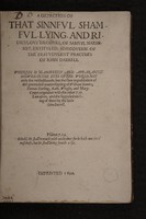 view A detection of that sinnful, shamful, lying, and ridiculous discovrs, of Samuel Harshnet, entituled: A discouerie of the frawdulent practises of John Darrel : wherein is manifestly and apparantly shewed in the eyes of the world not only the unlikelihoode, but the flate impossibilitie of the pretended counterfayting of William Somers, Thomas Darling, Kath. Wright, and Mary Couper, togeather with the other 7 in Lancashire, and the supposed teaching of them by the saide John Darrell.