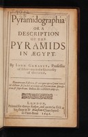 view Pyramidographia: or a description of the pyramids in Aegypt / [John Greaves].