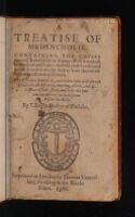 view A treatise of melancholie. Containing the causes thereof, & reasons of the strange effects it worketh in our minds and bodies: with the phisicke cure, and spirituall consolation for such as have thereto adjoyned an afflicted conscience / [Timothie Bright].