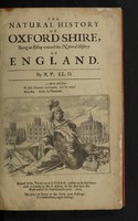 view The natural history of Oxford-shire, being an essay toward the natural history of England / By R[ob.] P[lot] LL.D.