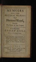 view Memoirs for the natural history of humane blood, especially the spirit of that liquor / By the honourable Robert Boyle.