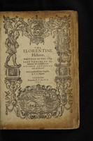 view The Florentine historie / Written in the Italian tongve, by Nicholo Macchiavelli, citizen and secretarie of Florence. And translated into English by T. B[edingfield] Esquire.