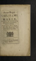 view Anno regni Gulielmi et Mariae, regis & reginae Angliae, Scotiae, Franciae, & Hiberniae, secundo. On the twentieth day of December, Anno Dom. 1690. In the second year of their Majesties reign, this act passed the royal assent.