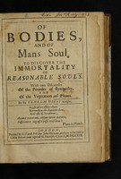 view Of bodies, and of mans soul. To discover the immortality of reasonable souls. With two discourses of the powder of sympathy, and of the vegetation of plants / [Sir Kenelm Digby].