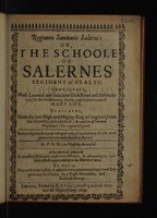 view Regimen sanitatis Salerni: or, the Schoole of Salernes regiment of health. Containing, most learned and judicious directions and instructions, for the preservation, guide, and government of man's life. Dedicated, unto the late high and mighty king of England, from that university, and published (by consent of learned physicians) for a generall good. Reviewed, corrected, and inlarged with a commentary [by Arnoldus de Villanova], for the more plain and easie understanding thereof / By P.H. Dr. in physicke, deceased [i.e. Philemon Holland]. Whereunto is annexed, a necessary discourse of all sorts of fish, in use among us, with their effects appertaining to the health of man. As also, now, and never before, is added certain precious and approved experiments for health, by a right honorable, and noble personage. [Ed. by Hnery Holland].