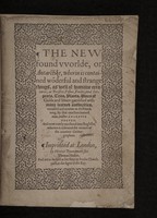 view The new found worlde, or Antarctike, wherein is contained wonderful and strange things, as well of humaine creatures, as beastes, fishes, foules, and serpents, trees, plants, mines of golde and silver: garnished with many learned aucthorities / travailed and written in the French tong ... And now newly translated into Englishe [by Thomas Hacket].