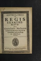 view Anthologia in regis exanthemata, seu, Gratulatio musarum cantabrigiensium de felicissimè conservata regis Caroli valetudine.