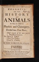 view Zoologia, or the history of animals as they are useful in physick and chirurgery. Divided into four parts; the first treateth of the more perfect terrestial creatures. The second of birds. The third of fishes. The fourth of insects / by John Schroder.