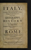 view Italy, in its original glory, ruine and revival, being an exact survey of the whole geography, and history of that famous country; with the adjacent islands of Sicily, Malta, &c. And whatever is remarkable in Rome (the mistress of the world) and all those towns and territories, mentioned in antient and modern authors. / translated ... By Edmund Warcupp.