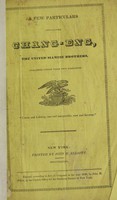 view A few particulars concerning Chang-Eng, the united Siamese brothers, published under their own direction.