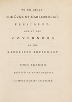 view A sermon preached at St. Mary's church in Oxford, on Tuesday, July 6, 1773 on occasion of the anniversary meeting of the governors of the Radcliffe infirmary / by William, lord bishop of Chester. Published at the request of the governors, for the benefit of the charity.