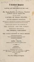 view A critical inquiry into the nature and treatment of the case of Her Royal Highness the Princess Charlotte of Wales and her infant son, with the probable causes of their deaths / [Rees Price].