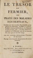 view Le trésor du fermier, ou traité des maladies des bestiaux ... / Par des artistes vétérinaires d'Alfort et de Paris.