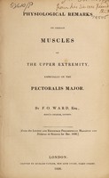 view Physiological remarks on certain muscles of the upper extremity, especially on the pectoralis major / [F.O. Ward].