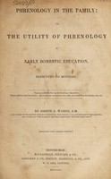 view Phrenology in the family: or, the utility of phrenology in early domestic education / [Joseph A. Warne].