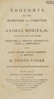 view Thoughts on the production and formation of animal bodies ... : with the natural cause of the recovery of persons apparently dead by drowning.