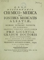 view Dissertatio chemica medica de fontibus medicatis Alsatiae ... / [François Antoine Guérin].