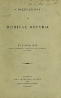 view Observations on medical reform / By J. Kidd.