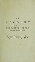 view An account of a contagious fever, which prevailed lately at Aylesbury, and in some of the adjacent parts of Buckinghamshire / [Peter Kennedy].