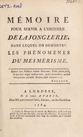 view Mémoire pour servir à l'histoire de la jonglerie, dans lequel on démontre les phénomènes du mesmérisme / [Anon].