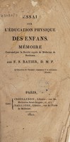 view Essai sur l'éducation physique des enfans. Mémoire couronné par la Sociéte Royale de Médicine de Bordeaux / Par F.S. Ratier.