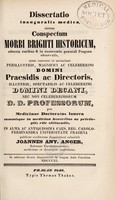 view Dissertatio inauguralis medica, sistens conspectum morbi Brighti historicum, adnexis casibus 6 in nosocomio generali Prageno observatis / [Jan Antonín Anger].