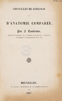 view Opuscules de zoologie et d'anatomie comparée / [François Joseph Cantraine].