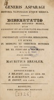 view Generis asparagi historia naturalis atque medica. Dissertatio inauguralis botanico-medica / auctor Mauritius Bresler.