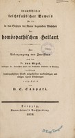 view Unumstösslicher leichtfasslicher Beweis für die in den Gesetzen der Natur begründete Wahrheit der homöopathischen Heilart. Zur Ueberzeugung von Zweiflern nach des D. von Bigel ... in seinem homöopathischen Werke mitgetheilten merkwürdigen und einigen eignen Erfahrungen aufgestellt / [Carl Gottlob Caspari].