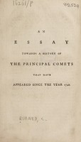 view An essay towards the history of the principal comets that have appeared since the year 1742 ; including a particular detail of the return of the famous comet of 1682 in 1759, according to the calculation and prediction of Dr. Halley / compiled from the observations of the most eminent astronomers of this century ; with remarks and reflections upon the present comet ; to which is prefixed by way of introduction a letter upon comets, addressed to a lady by the late M. de Maupertuis. Written in the year 1742.