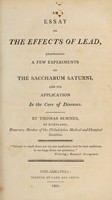 view An essay on the effects of lead : comprising a few experiments on the Saccharum saturni and its application in the cure of diseases / by Thomas Semmes.