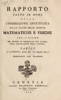 view Rapporto fatto in nome della commissione instituita dalla Classe delle Scienze Matematiche e Fisiche per l'esame del metodo di preservare dal vajuolo colla inoculazione della vaccina. Parigi li 10 Fructidor, anno XI, (28 agosto 1803) / Traduzione dal francese.