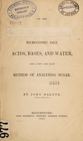 view On the microcosmic salt, acids, bases, and water, and a new ... method of analysing sugar / [John Dalton].