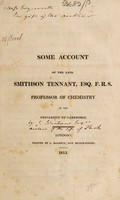 view Some account of the late Smithson Tennant, Esq., F.R.S., Professor of Chemistry in the University of Cambridge / [John Whishaw].