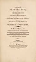 view Animal electricity; or, observations on the origin and identity of the electric and galvanic fluids; with a practical review of the use of the metallic conductors / [Matthew Yatman].