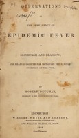 view Observations on the prevalence of epidemic fever in Edinburgh and Glasgow; and means suggested for improving the sanitary condition of the poor / [Robert Deuchar].