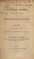 view Inaugural address delivered at a meeting of the Medico-Botanical Society of London, held February 16th, 1831 / [Gilbert Thomas Burnett].