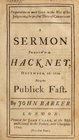 view Preparation to meet God in the way of His judgments, the present duty of Christians : a sermon preach'd at Hackney, December, 16, 1720, being the publick fast / By John Barker.