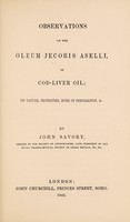 view Observations on the oleumjecoris aselli, or cod-liver oil / [John Savory].